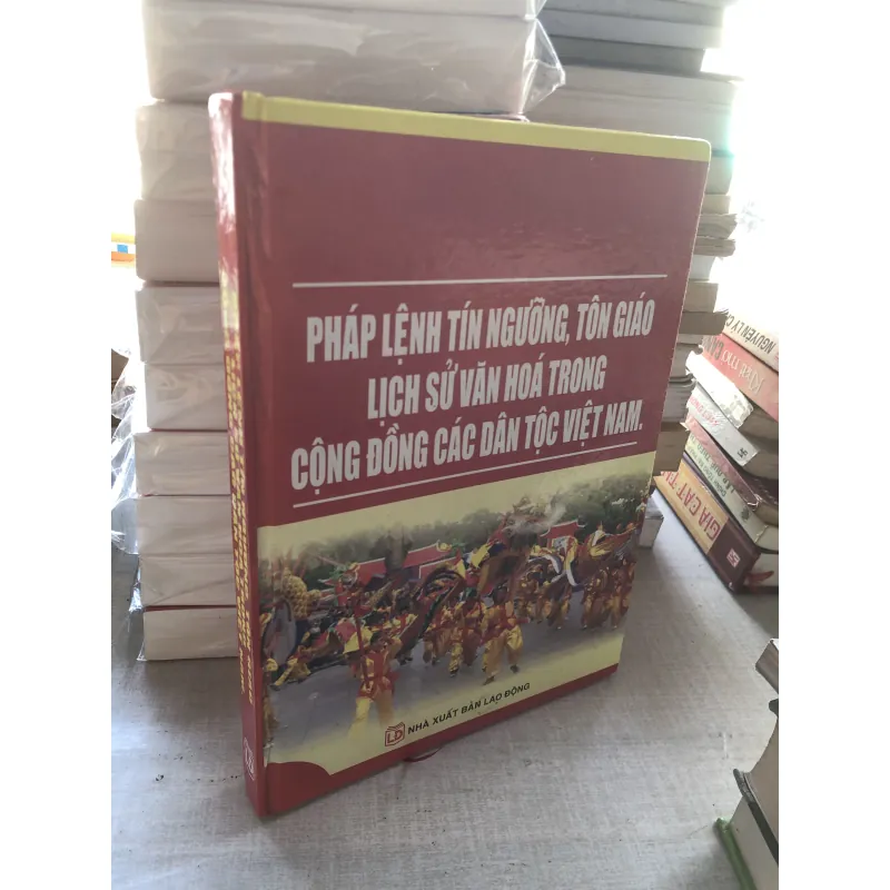 Pháp lệnh tín ngưỡng, tôn giáo lịch sử văn hoá trong cộng đồng các dân tộc Việt Nam 781901