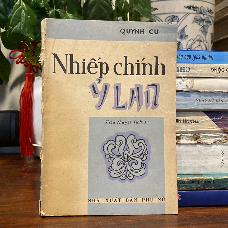 NHIẾP CHÍNH Ỷ LAN, TIỂU THUYẾT LỊCH SỬ (XB 1985) 505539