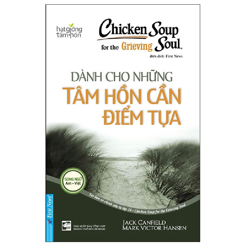 Chicken Soup For The Grieving Soul - Dành Cho Những Tâm Hồn Cần Điểm Tựa (Song Ngữ Anh-Việt) - Jack Canfield, Mark Victor Hansen (Mới 100%) Nghệ thuật sống, First News - SÁCH ĐẠI HỌC 481114