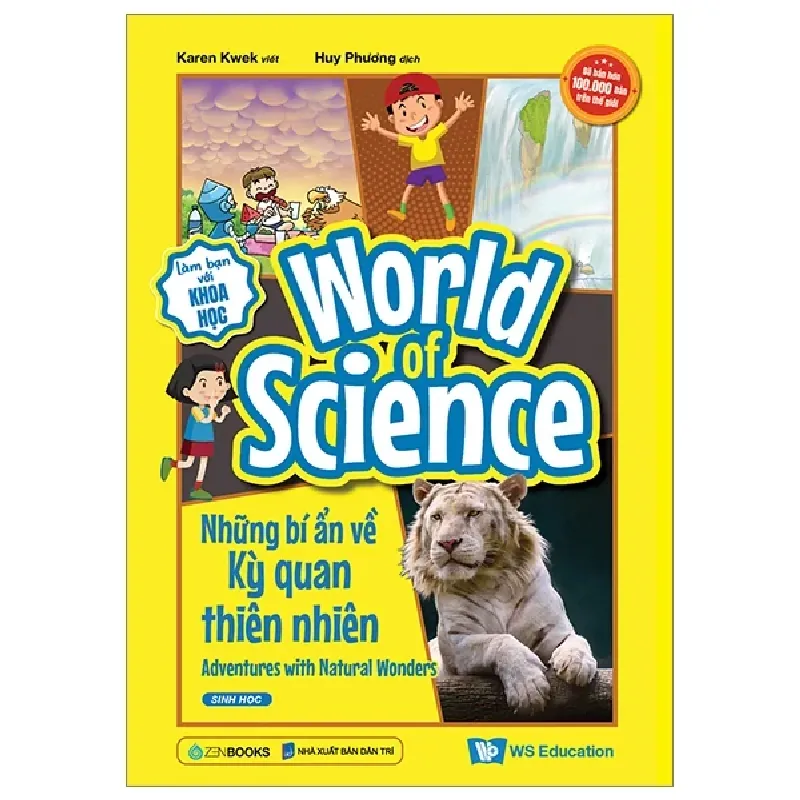 Làm Bạn Với Khoa Học - World Of Science - Những Bí Ẩn Về Kỳ Quan Thiên Nhiên - Karen Kwek 298282