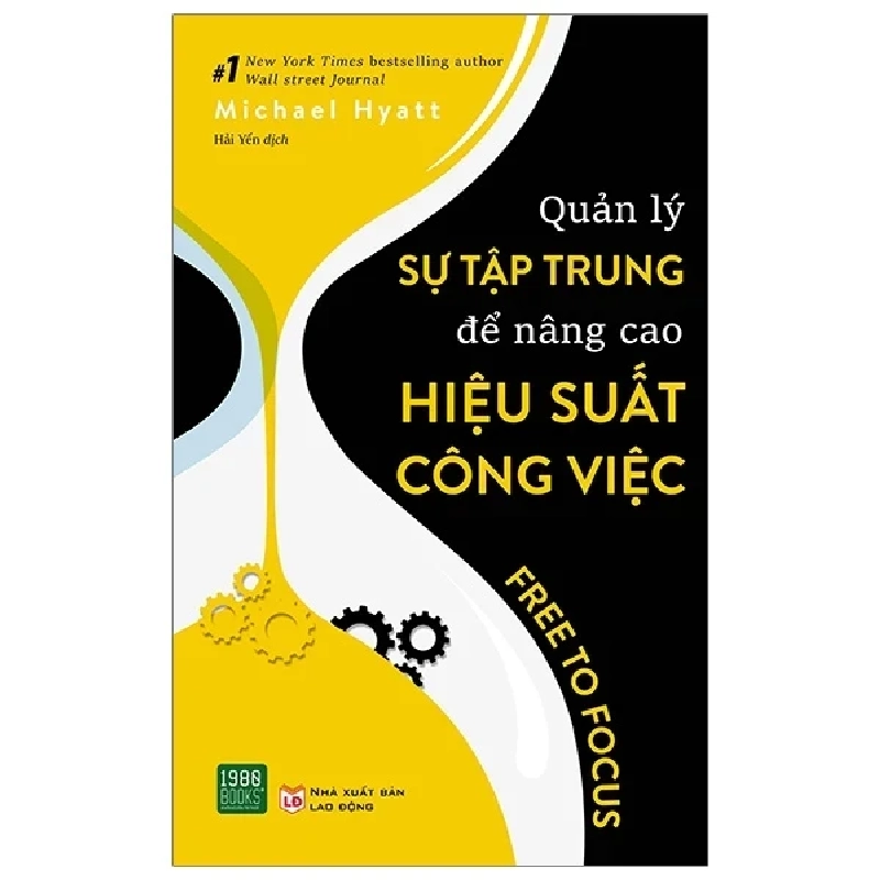 Quản Lý Sự Tập Trung Để Nâng Cao Hiệu Suất Công Việc - Michael Hyatt 403360