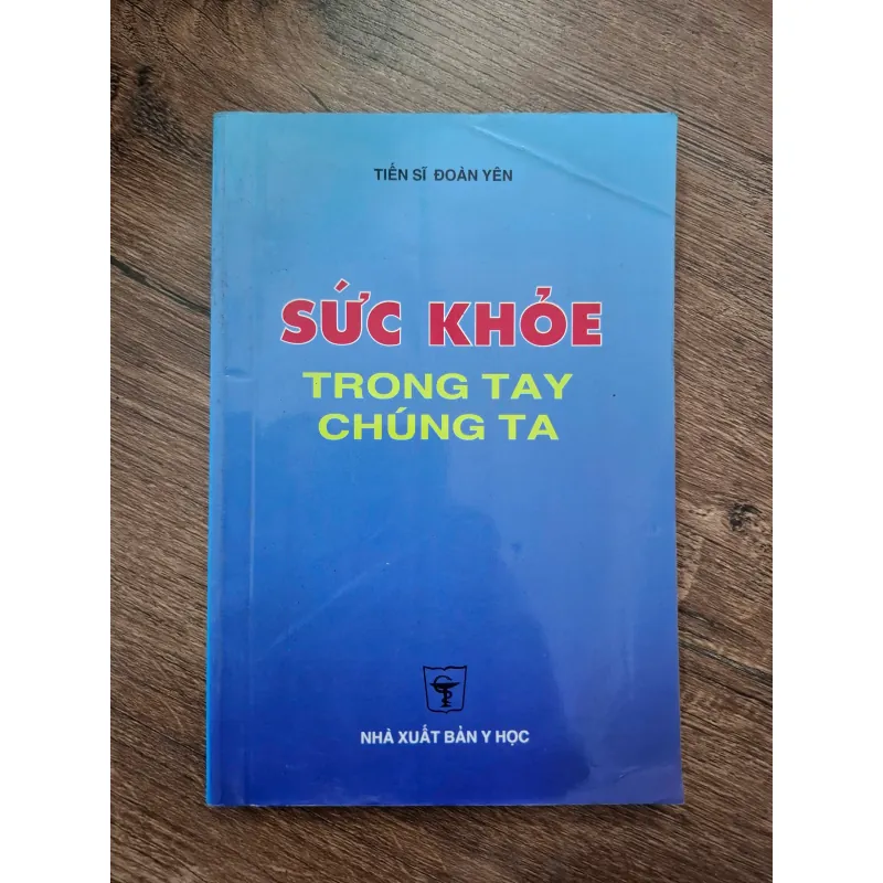 Sức Khỏe Trong Tay Chúng Ta - TS. Đoàn Yên - Y học thường thức 709331