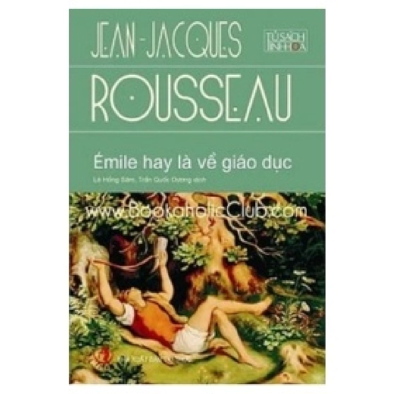 Emile Hay Là Về Giáo Dục - Jean Jacques Rousseau 402106