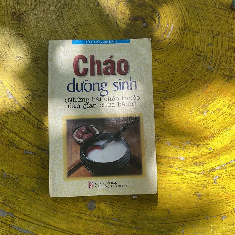 CHÁO DƯỠNG SINH - NHỮNG BÀI CHÁO THUỐC DÂN GIAN CHỮA BỆNH- CƯ KỶ SỞ BIÊN SOẠN 687552