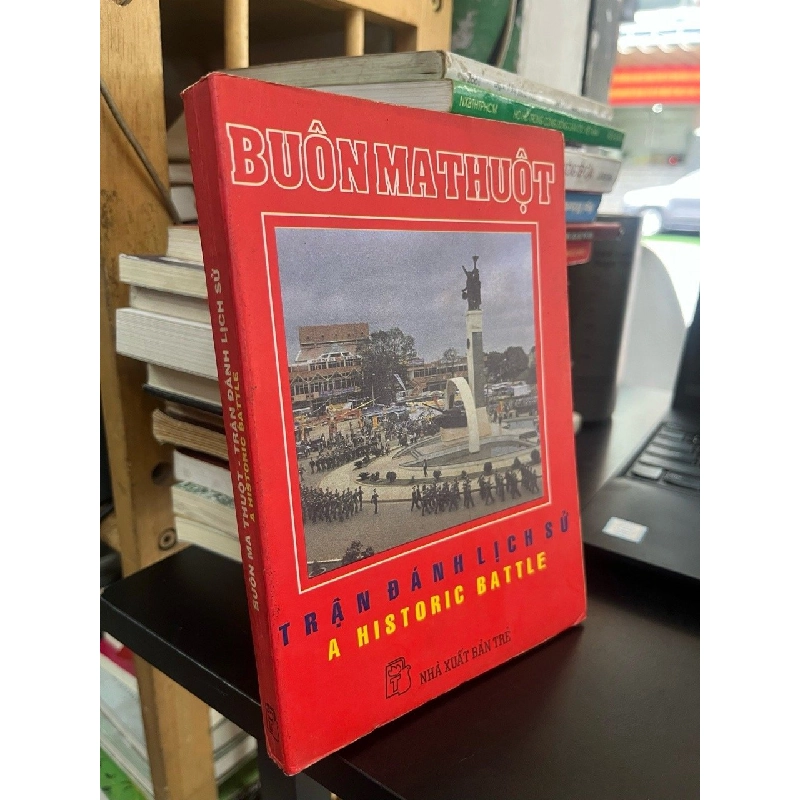 Buôn Ma Thuột trận đánh lịch sử 545265