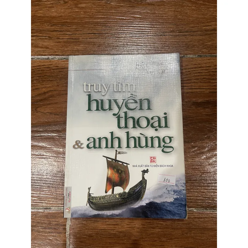 Truy tìm huyền thoại và anh hùng (8) 1041630