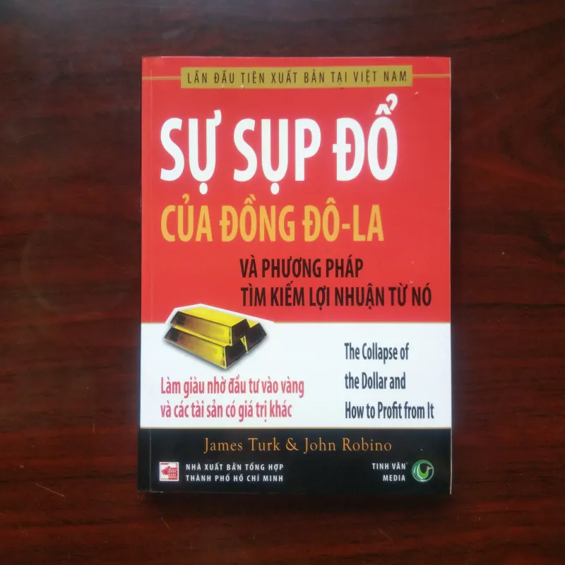 Sự Sụp Đổ Của Đồng Đô La Và Phương Pháp Kiếm Lợi Nhuận Từ Nó - James Turk [Sách Đầu Tư] 991190