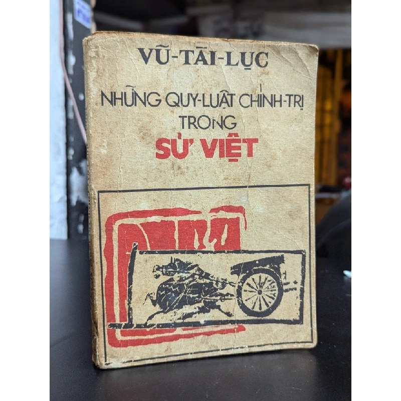 Những quy luật chính trị trong Sử Việt - Vũ Tài Lục 352770