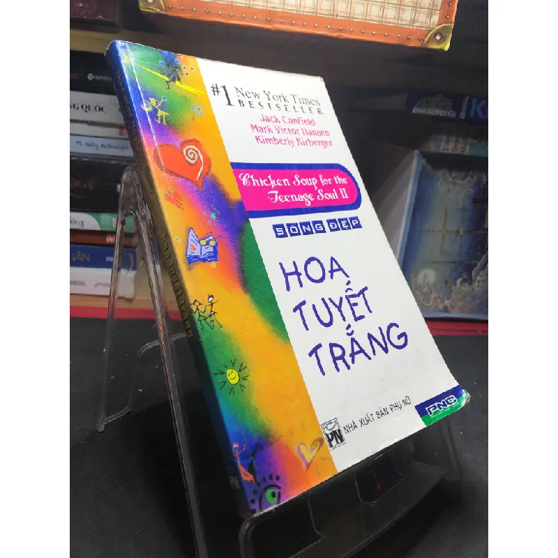 Hoa tuyết trắng 2007 mới 70% ố bẩn nhẹ Chicken soup for the teenage soul HPB0906 SÁCH VĂN HỌC Blogmeo21025 581937