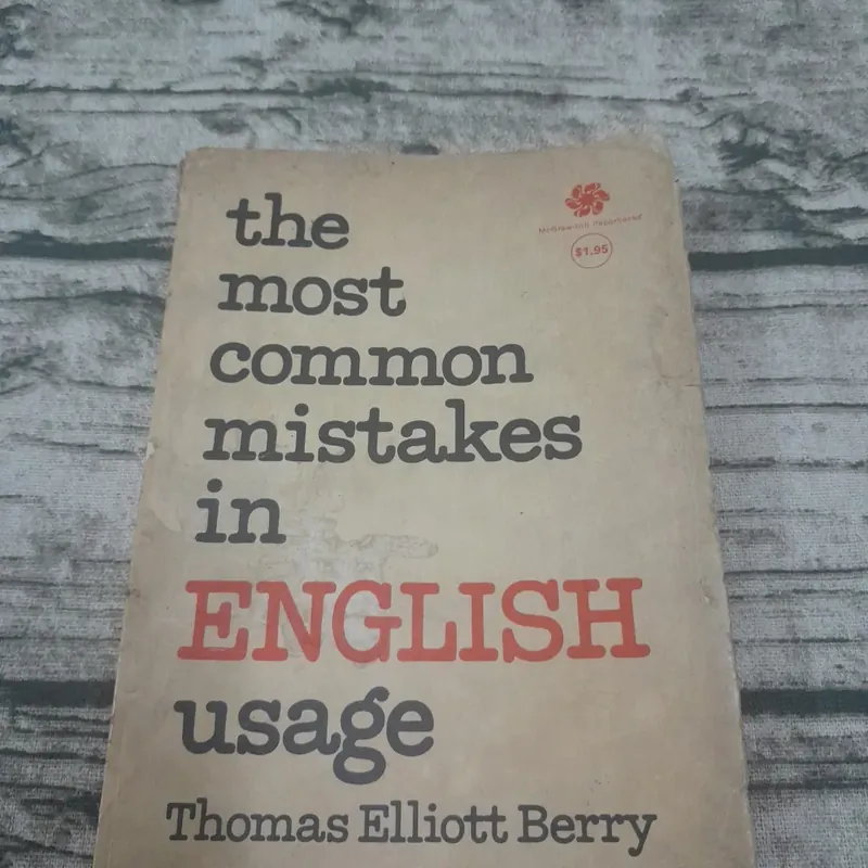 The most common mistakes in English usage. Thomas Elliot Berry 598778