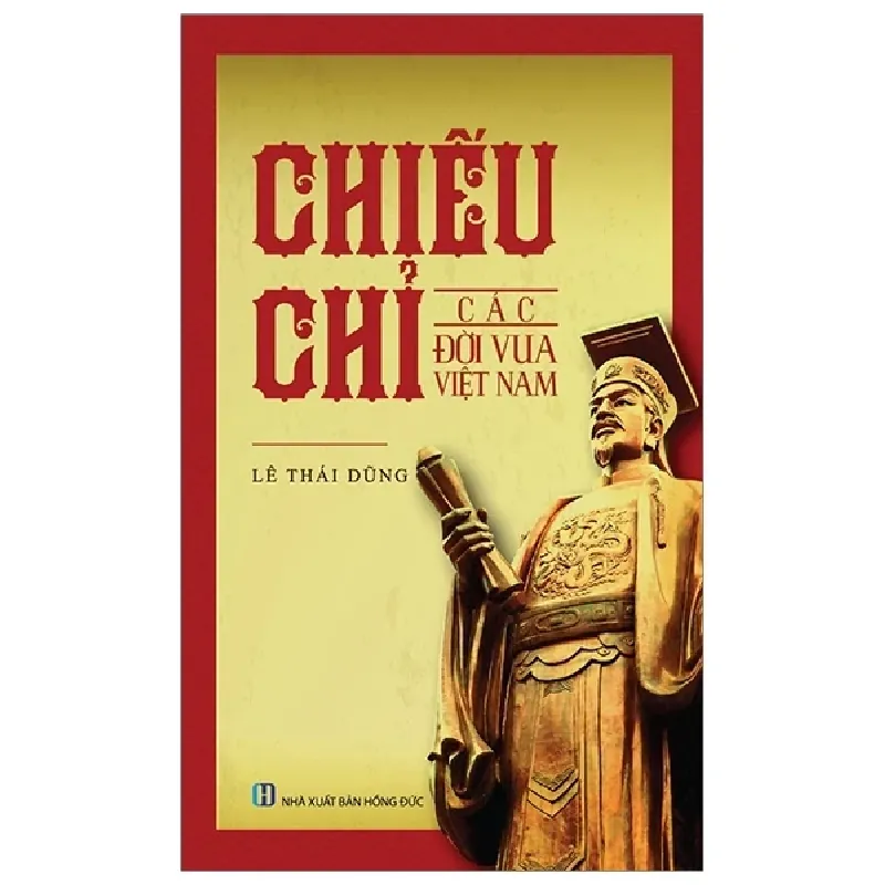 Chiếu Chỉ Các Đời Vua Việt Nam - Lê Thái Dũng 402738