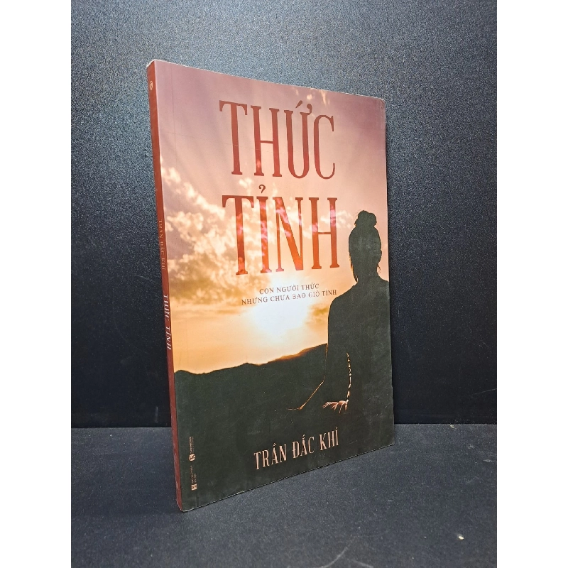Thức tỉnh con người thức nhưng chưa bao giờ tỉnh Trần Đắc Khí 2020 mới 90% HCM.ASB1309 911922