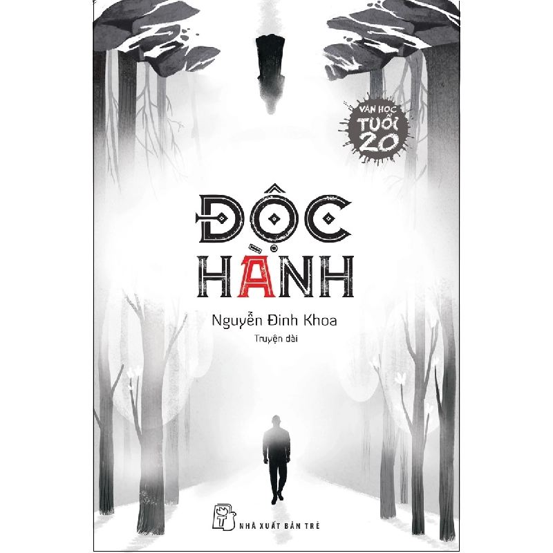 Văn Học Tuổi 20 - Độc Hành - Nguyễn Đinh Khoa (Mới 100%) Tiểu thuyết, NXB Trẻ - SÁCH ĐẠI HỌC 480018