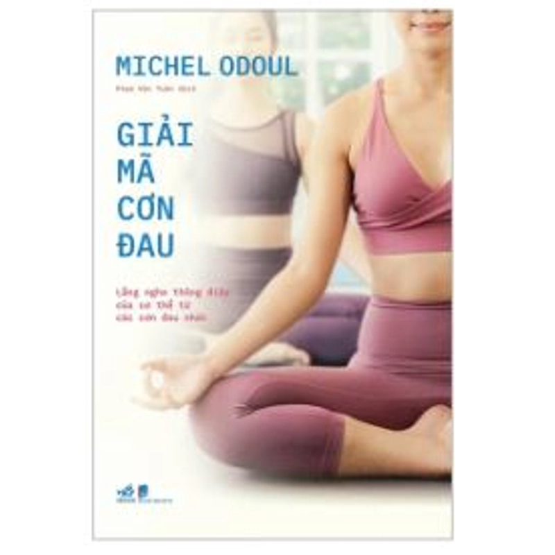 Giải Mã Cơn Đau - Lắng Nghe Thông Điệp Của Cơ Thể Từ Các Cơn Đau Nhức 539639