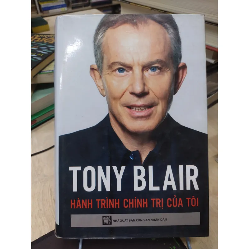 Sách: Hành trình chính trị của tôi - TG: Tony Blair (B2) 756767