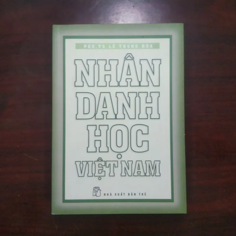 [Sách Văn Hóa] Nhân Danh Học Việt Nam (Lê Trung Hoa) 1002972