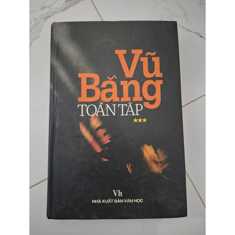 Vũ Bằng Toàn Tập (Tập 3) - Vũ Bằng - Văn học Việt Nam 702002