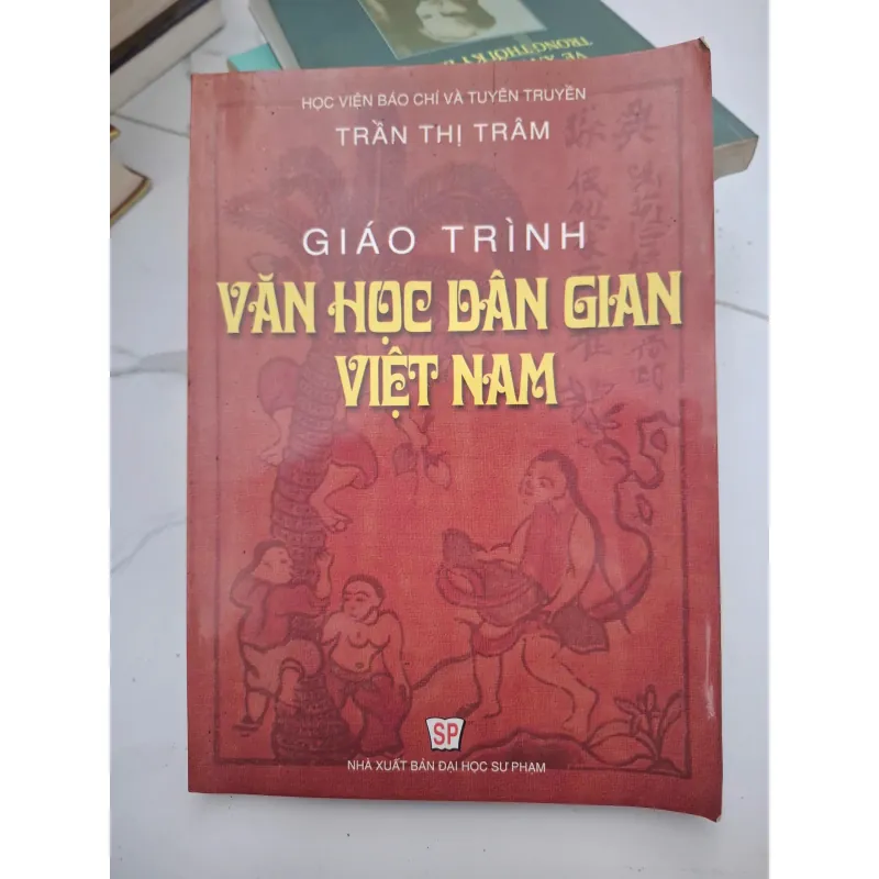 Giáo trình Văn học dân gian Việt Nam - Trần Thị Trâm (Chủ biên) - Giáo trình 696574