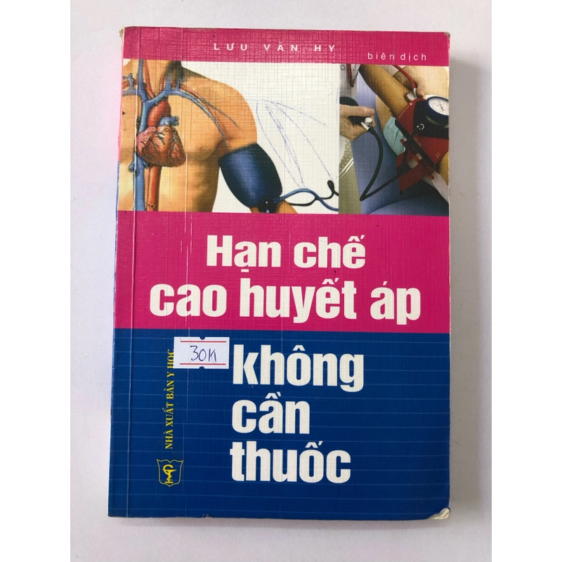 HẠN CHẾ CAO HUYẾT ÁP KHÔNG CẦN THUỐC - 308 trang, nxb: 2008 314308