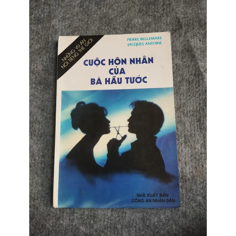 CUỘC HÔN NHÂN CỦA BÀ HẦU TƯỚC - PIERRE BELLEMARE, JACQUES ANTOINE 574605