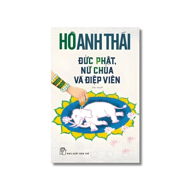 Đức Phật, Nữ Chúa và điệp viên - Hồ Anh Thái 724208