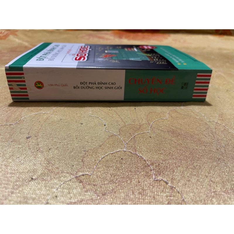 ĐỘT PHÁ ĐỈNH CAO BỒI DƯỠNG HỌC SINH GIỎI CHUYÊN ĐỀ SỐ HỌC- VĂN PHÚ QUỐC 543659