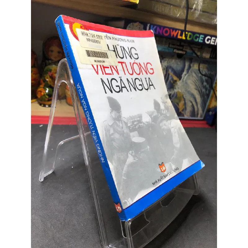 Những viên tướng ngã ngựa mới 70% ố bẩn có dấu mộc và viết nhẹ trang đầu 2004 Nguyễn Phương Nam HPB0906 SÁCH LỊCH SỬ - CHÍNH TRỊ - TRIẾT HỌC Blogmeo21025 581242