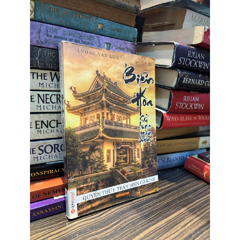 Biên Hòa sử lược toàn biên quyển 1: Trấn biên cổ kính  - Lương Văn Lựu 367259