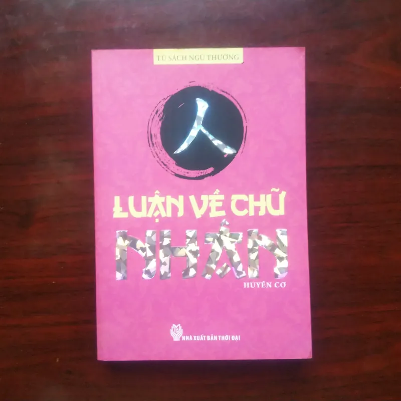 [Sách Minh Triết Phương Đông] Luận Về Chữ Nhân - Ngũ Thường (Huyền Cơ) 958476