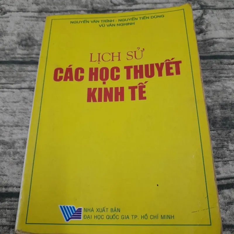 Lịch sử CÁC HỌC THUYẾT KINH TẾ. Chủ biên GV Nguyễn Văn Trình 788456