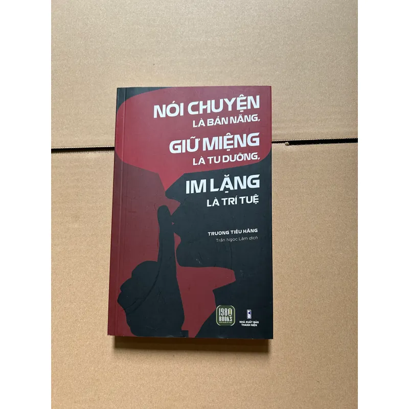 Nói chuyện là bản năng, giữ miệng là tu dưỡng, im lặng là trí tuệ 692991