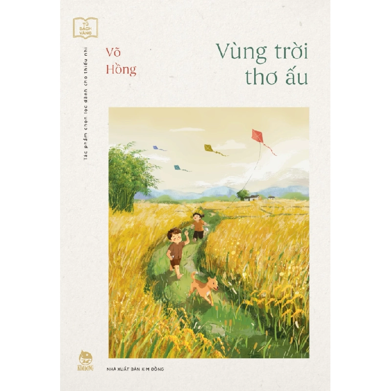 Tủ Sách Vàng - Tác Phẩm Chọn Lọc Dành Cho Thiếu Nhi - Vùng Trời Thơ Ấu (2024) - Võ Hồng (Mới 100%) Tiểu thuyết, NXB Kim Đồng - SÁCH ĐẠI HỌC 488803