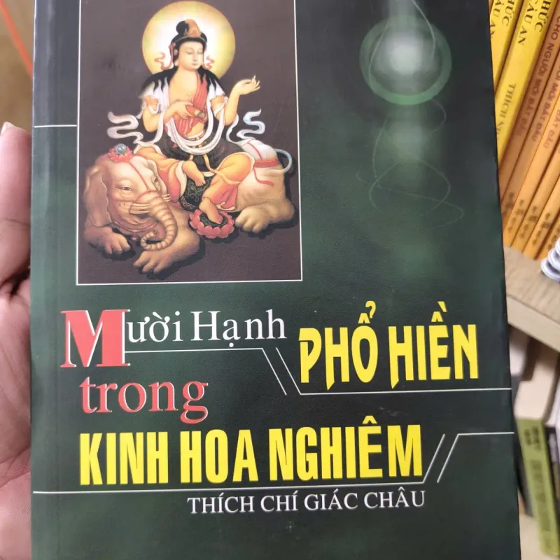 SÁCH Mười hạnh Phổ Hiền trong Kinh Hoa Nghiêm - THÍCH GIÁC CHÂU 759177