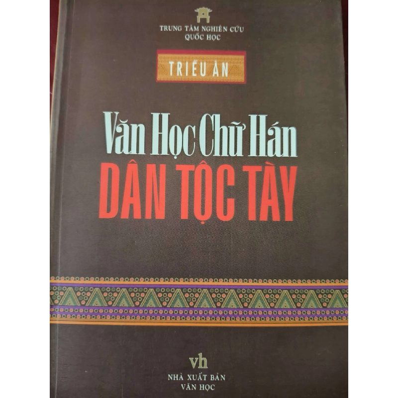 VĂN CHỮ HÁN DÂN TỘC TÀY - TRIỀU ÂN - 2007 - 337 trang ANTQ2308 VĂN HỌC 919758