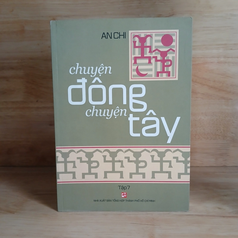 Chuyện Đông Chuyện Tây (6 Tập - 1, 2, 3, 4, 5, 7) - An Chi 533636