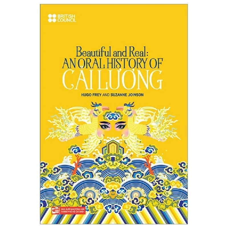 Beautiful And Real: Anoral History Of Cải Lương - Hugo Frey, Suzanne Joinson 403450