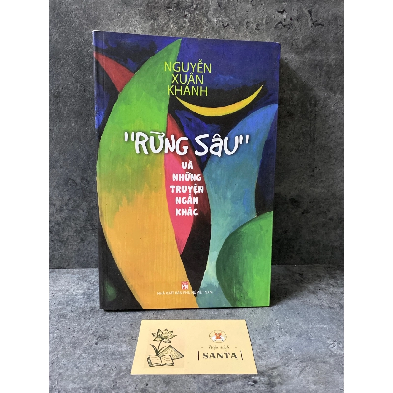 Rừng sâu và Những truyện ngắn khác- Nguyễn Xuân Khánh- sách mới 95% 780297