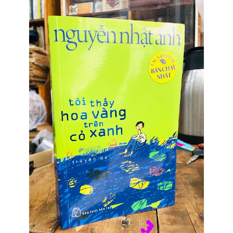 Tôi Thấy Hoa Vàng Trên Cỏ Xanh - Nguyễn Nhật Ánh 128931