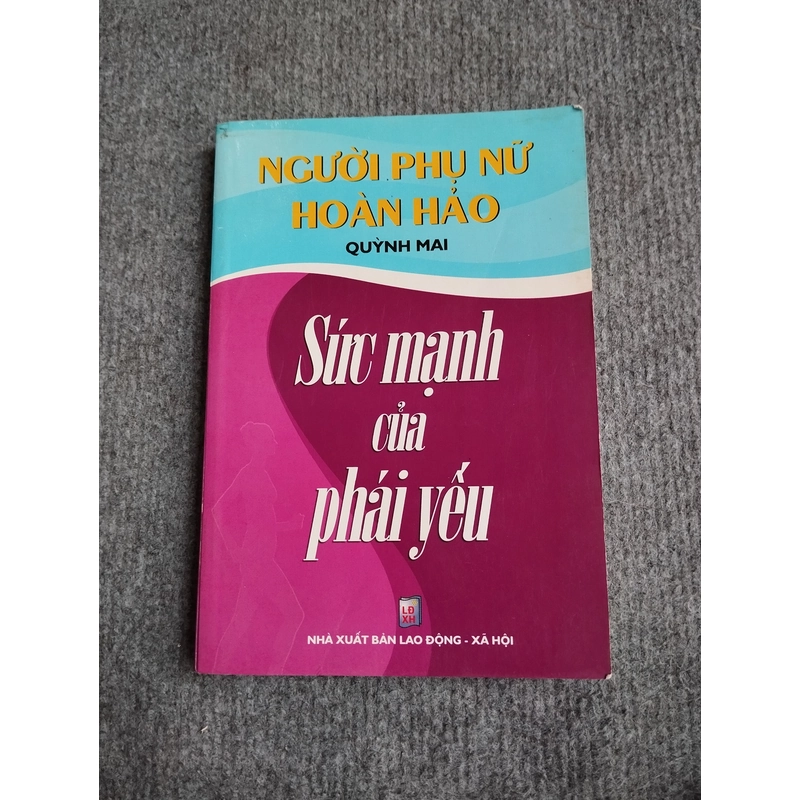NGƯỜI PHỤ NỮ HOÀN HẢO. SỨC MẠNH CỦA PHÁI YẾU 540647