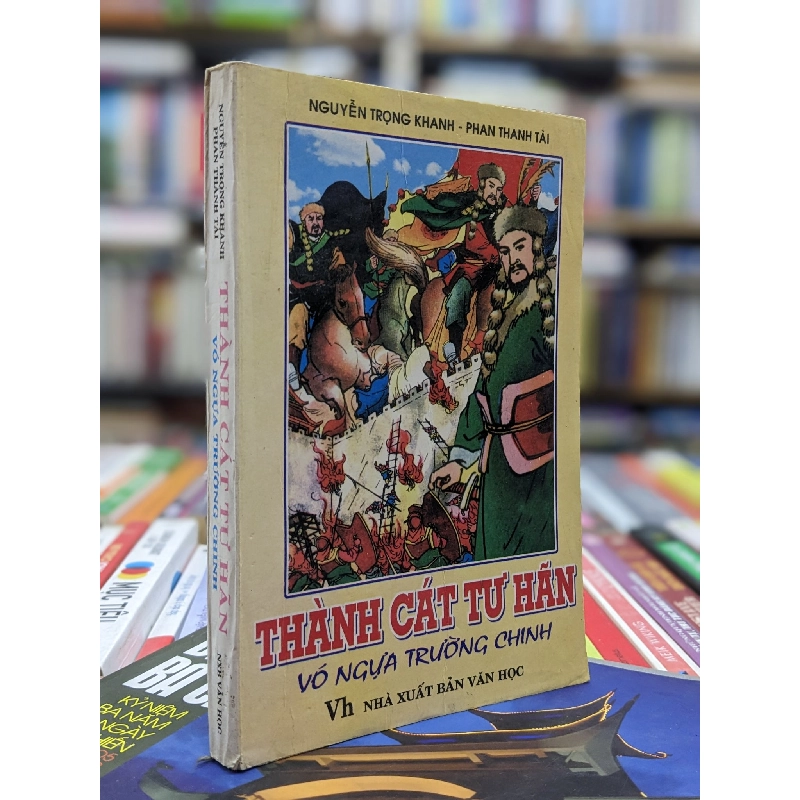 Thành Cát Tư Hãn vó ngựa trường chinh - Nguyễn Trọng Khanh và Phan Thành Tài 129718