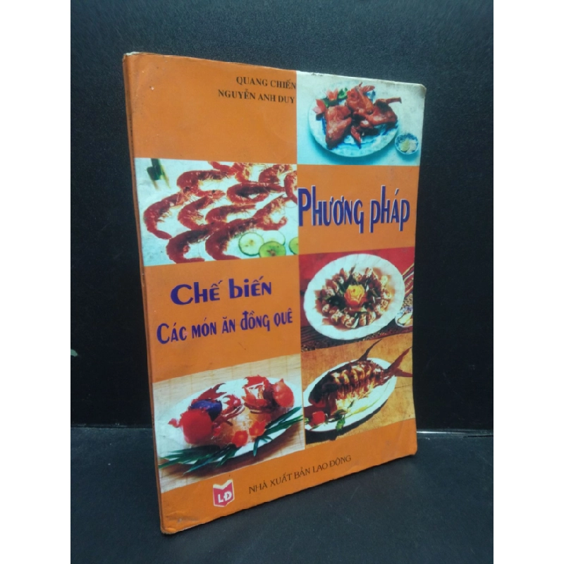 [Phiên Chợ Sách Cũ] Phương pháp chế biến các món ăn đồng quê Quang Chiến - Nguyễn Anh Duy 2005 2303 418727