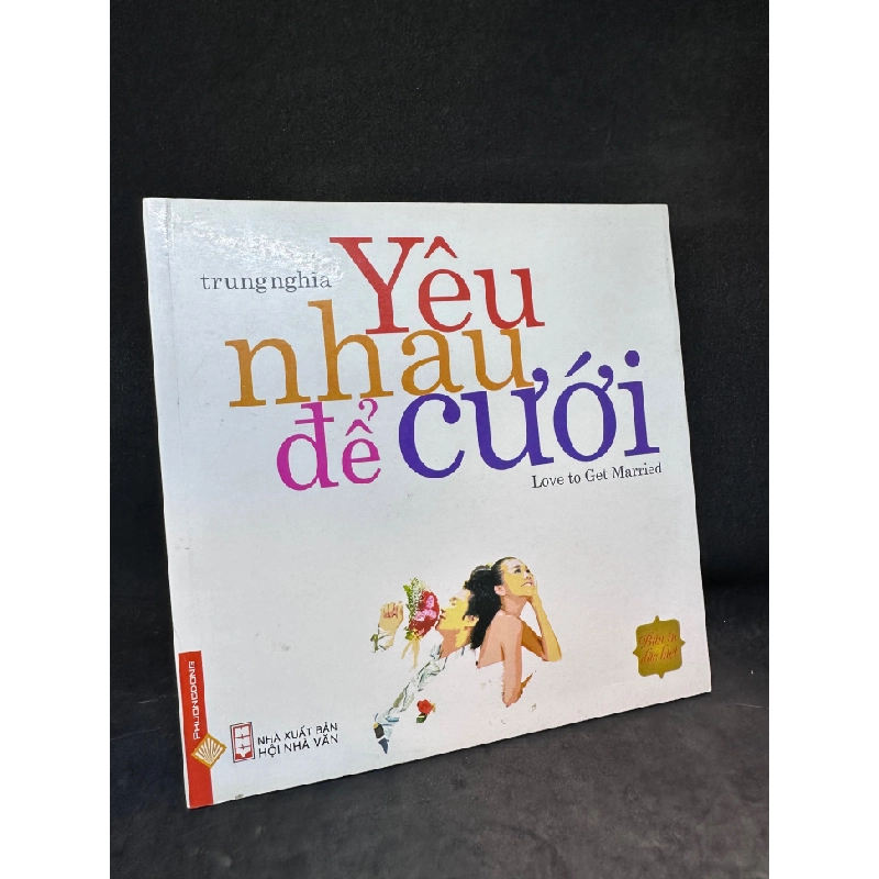 Sách hay - Yêu nhau để cưới (Bản đặc biệt) Trung Nghĩa New 90% 2604 DSCPK0185762508 245975