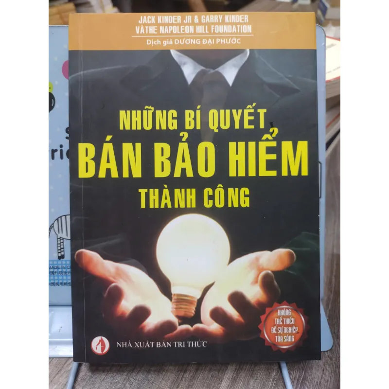 Sách: Những bí quyết bán bảo hiểm thành công - Tác giả: Jack KinderJR và Garry Kinder 608103
