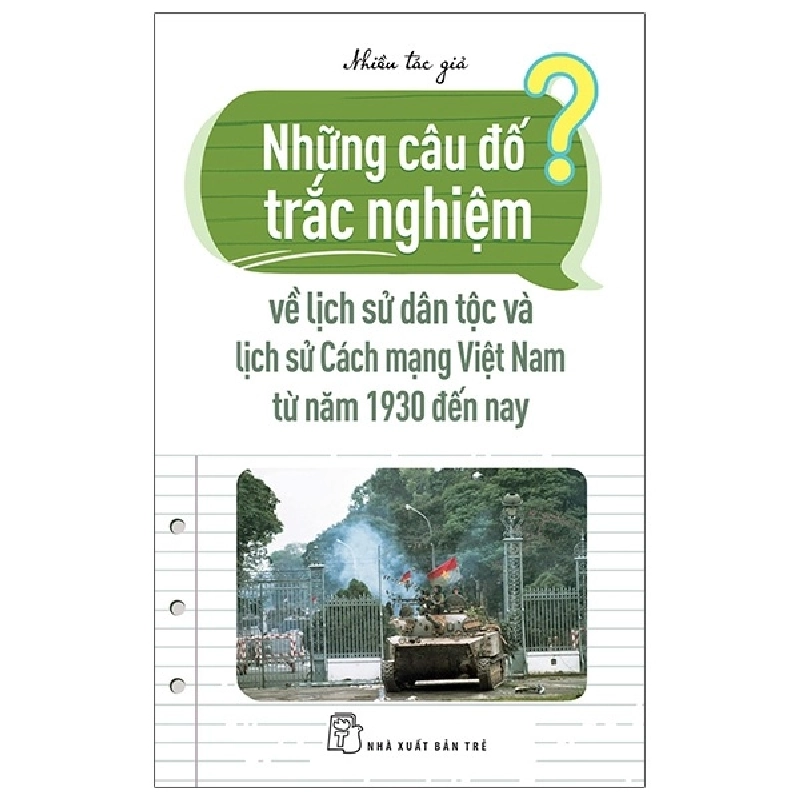 Những câu đố trắc nghiệm về LSDT & LSCM VN từ năm 1930 đến nay - Nhiều tác giả 2020 New 100% HCM.PO 344881