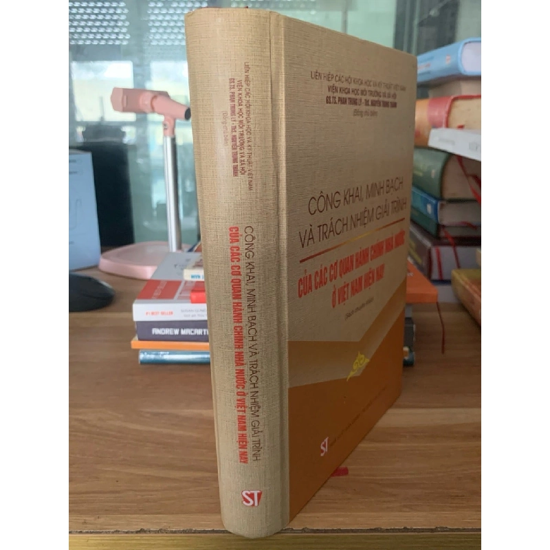 Công khai minh bạch và trách nhiệm giải trình của các cơ quan hành chính nhà nước ở Việt Nam hiện nay -NXB Chính trị quốc gia sự thật 779865