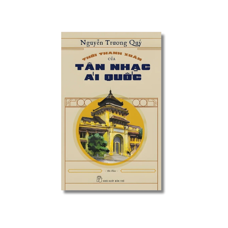Thời thanh xuân của tân nhạc ái quốc - Nguyễn Trương Quý 729449