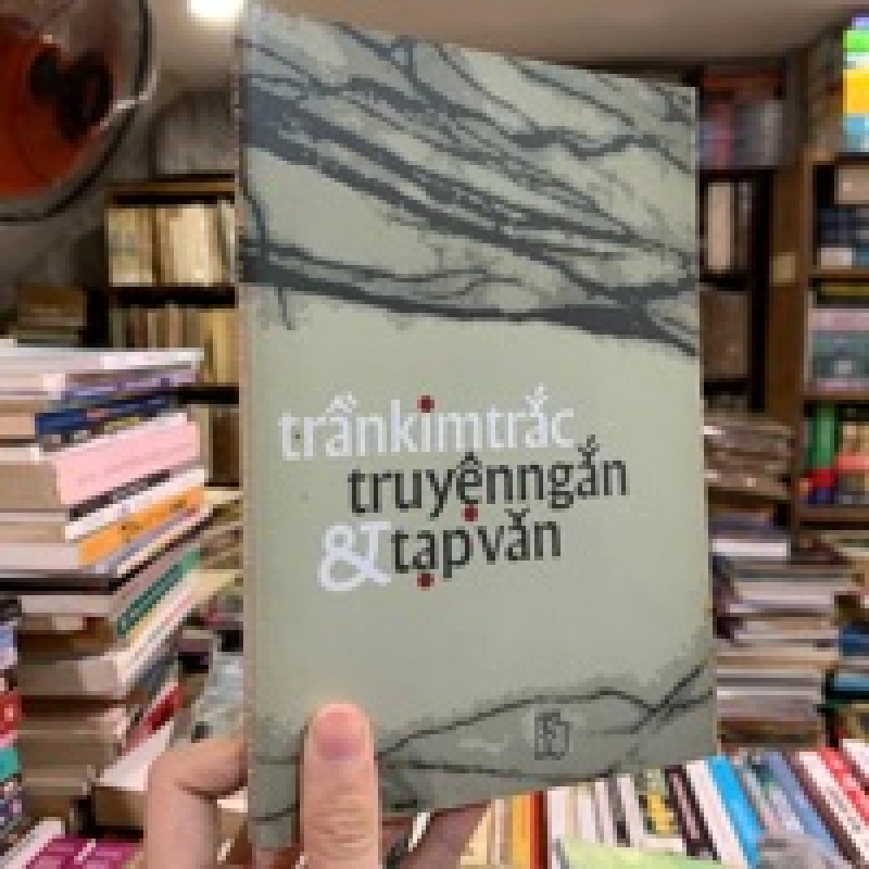 Truyện Ngắn Và Tạp Văn - Trần Kim Trắc 130583