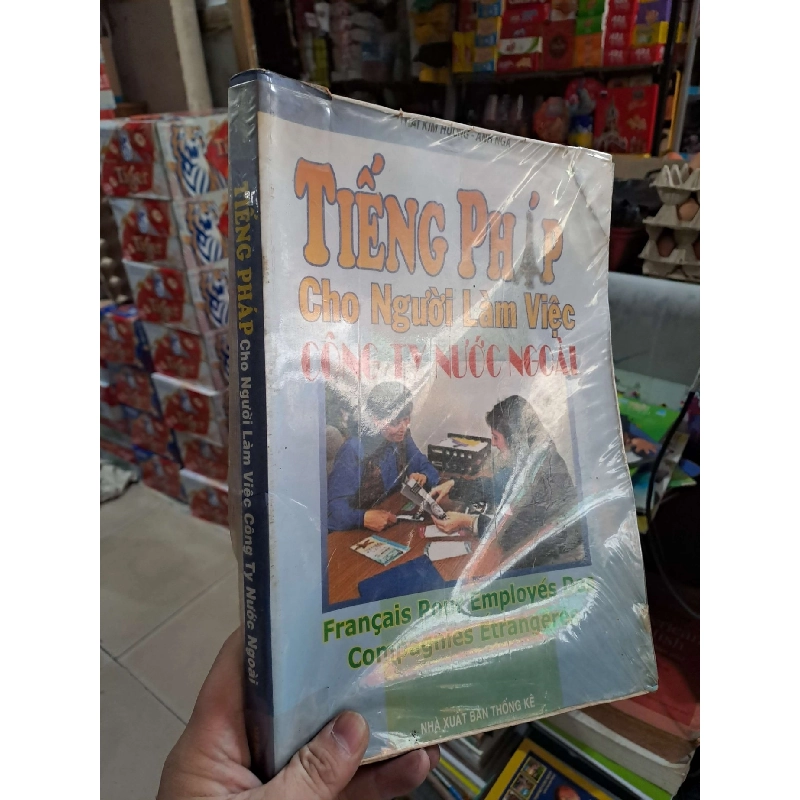 Tiếng Pháp Cho Người Làm Việc Công Ty Nước Ngoài - Thái Kim Hương, Ánh Nga - 2001 mới 80% ố - HỌC NGOẠI NGỮ - HCM3012 Blogmeo040226 795029