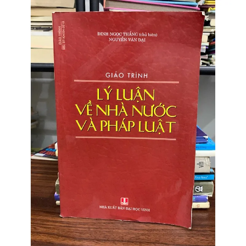 Lý luận về nhà nước và pháp luật – Đinh Ngọc Thắng & Nguyễn Văn Đại 588568