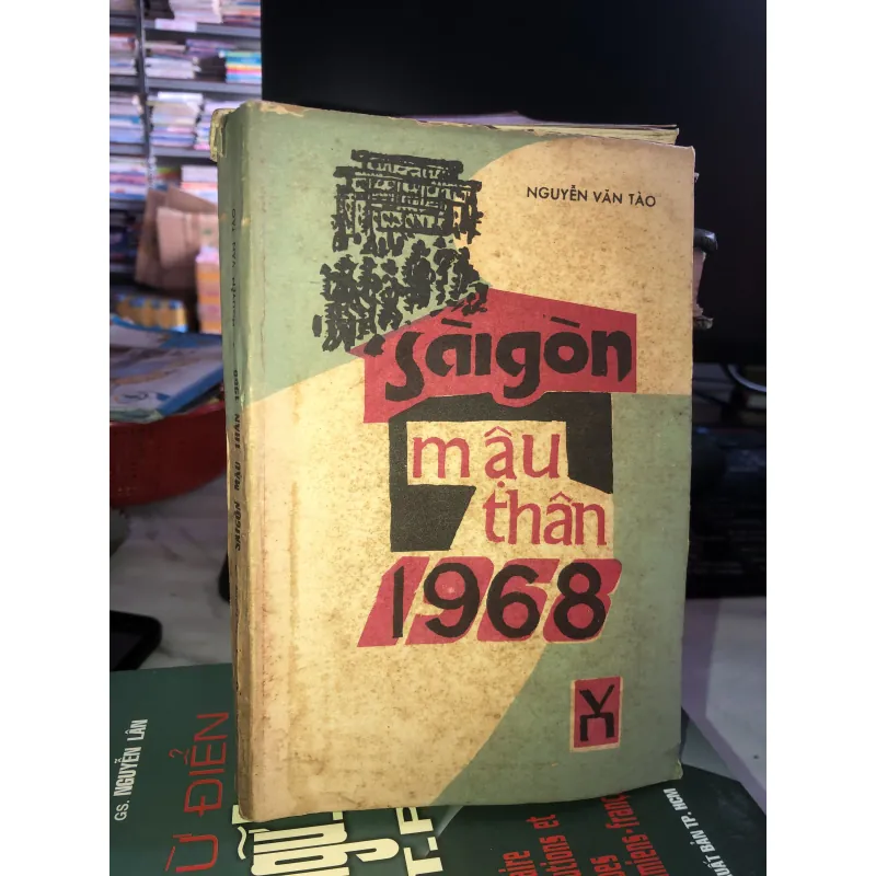 Sài Gòn Mậu Thân 1968 - Nguyễn Văn Tào 1029329